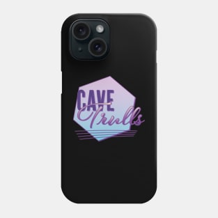 Cave Trulls Phone Case