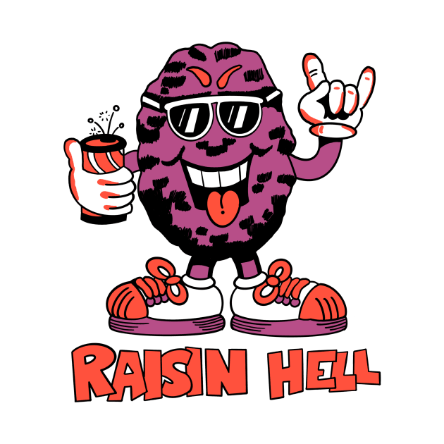 Raisin Hell by ThrifTees