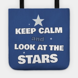 Keep Calm and Look at the Stars T-shirt Tote