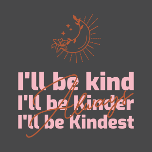 I'll Always Be Kind Mental Health Anti bullying T-Shirt