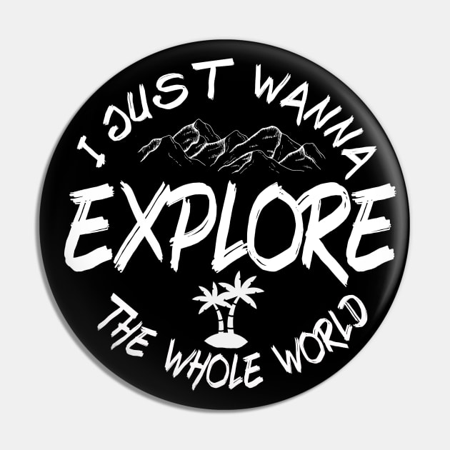 I just wanna Explore the whole world Pin by BoogieCreates