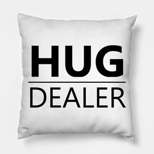 Hug Dealer Pillow