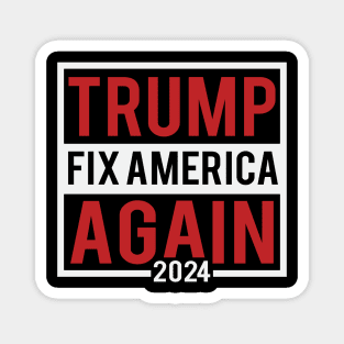 Trump Fix America Again 2024 Magnet