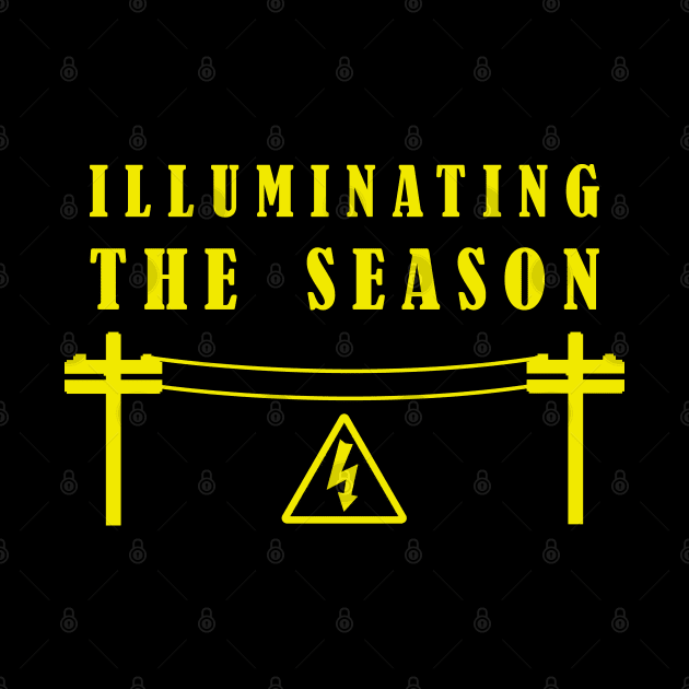 Illuminating The Season - Christmas Lineman / Electrician by CottonGarb