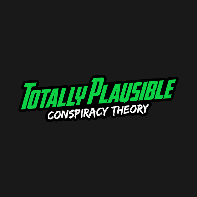 Totally Plausible (Green Logo) by TotallyPlausible