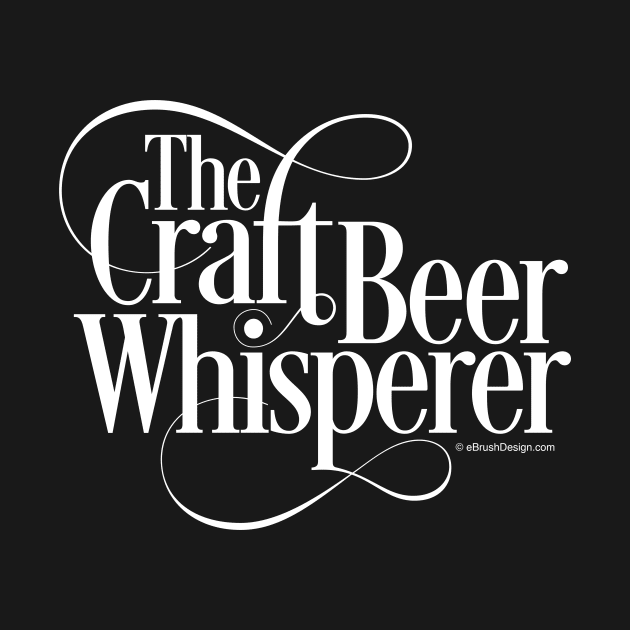 The Craft Beer Whisperer by eBrushDesign