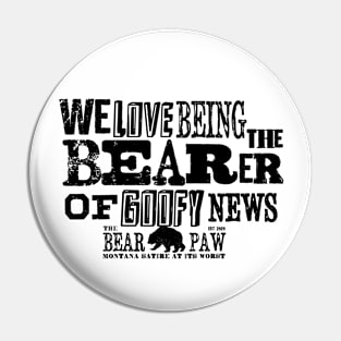 Bearer of Goofy News [Black Design] Pin