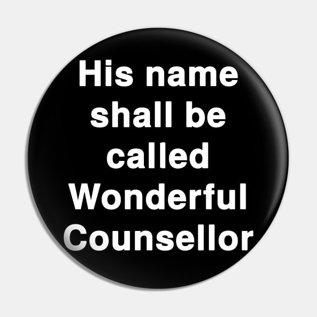 "His name shall be called Wonderful Counsellor" Text Typography Pin by Holy Bible Verses