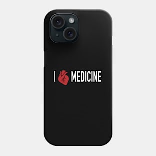 I Love Medicine - Doctors Paramedic Phone Case