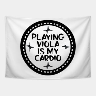 Playing Viola Is My Cardio Tapestry