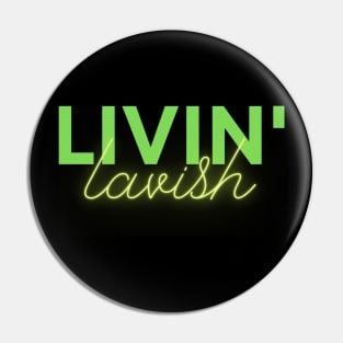 Livin' Lavish Pin