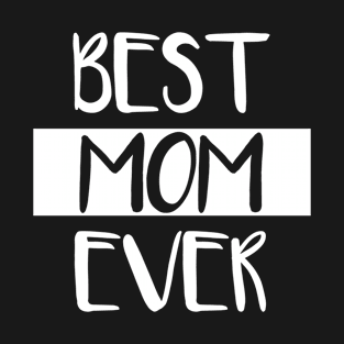 Best Mom Ever T-Shirt