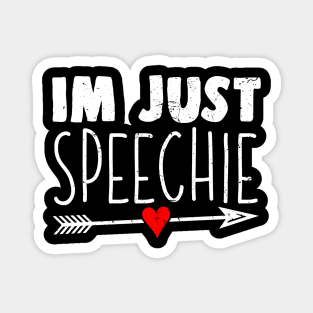 Im Just Speechie - Speech Pathologist Shirt for Speech Therapist Magnet