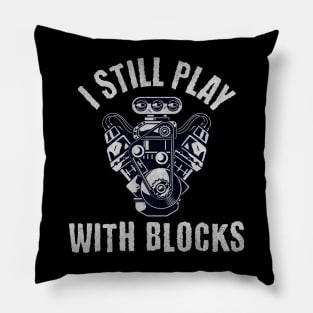 I Still Play With Blocks Pillow