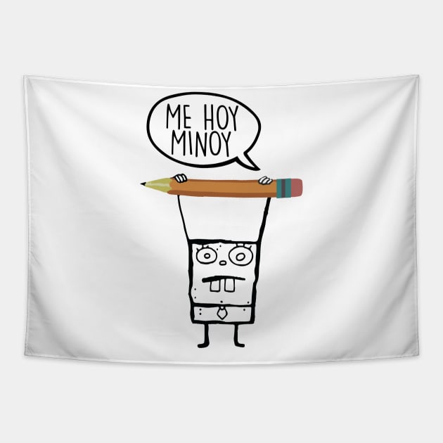 Me Hoy Minoy Tapestry by mariansar