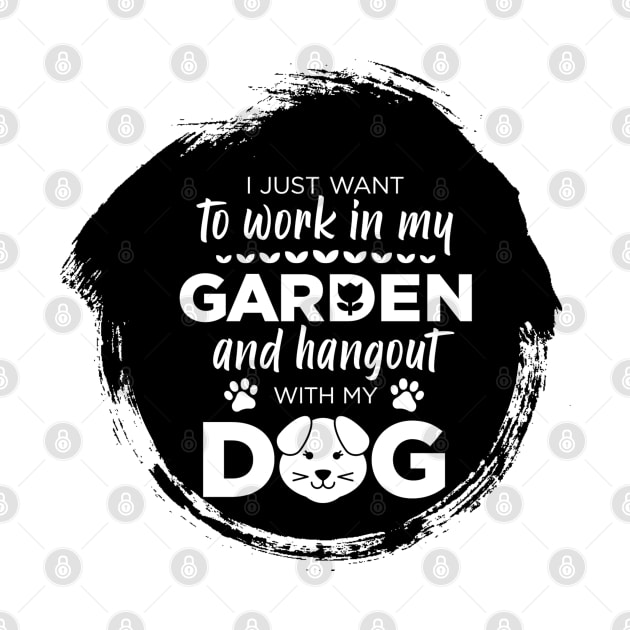 I just want to work in my garden and my dog by Magic Topeng