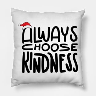 Always Choose Kindness Pillow