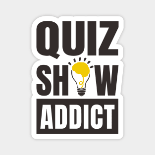 Quiz Show Addict Magnet