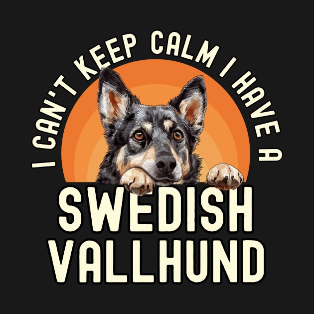 I Can't Keep Calm I Have A Swedish Vallhund by The Jumping Cart