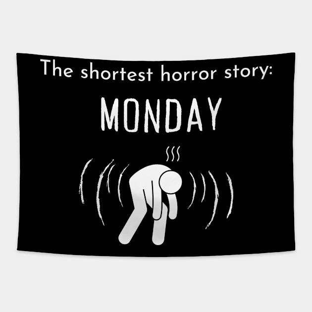 The shortest horror story: Monday. Tapestry by EmoteYourself