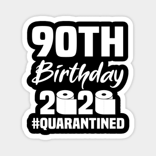 90th Birthday 2020 Quarantined Magnet