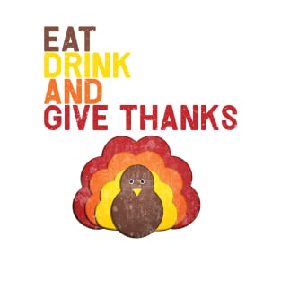 Eat Drink And Give Thanks T-Shirt