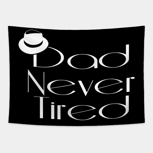 Dad Never Tired Tapestry by SanTees