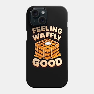 Feeling Waffly Good Apparel – Perfect for Breakfast Enthusiasts Phone Case