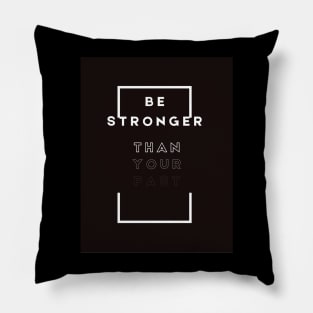 Be stronger than your past Pillow