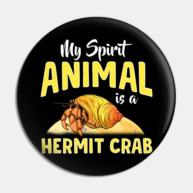 Cute & Funny My Spirit Animal Is a Hermit Crab Pin by theperfectpresents