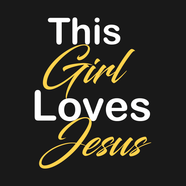 This girl loves Jesus by theshop