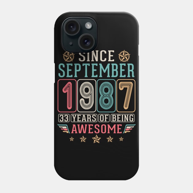 Since September 1987 Happy Birthday 33 Years Of Being Awesome To Me You Phone Case by DainaMotteut