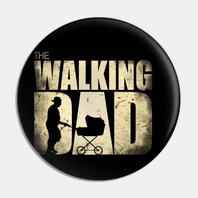 The Walking Dad, for New Fathers Pin by NerdShizzle