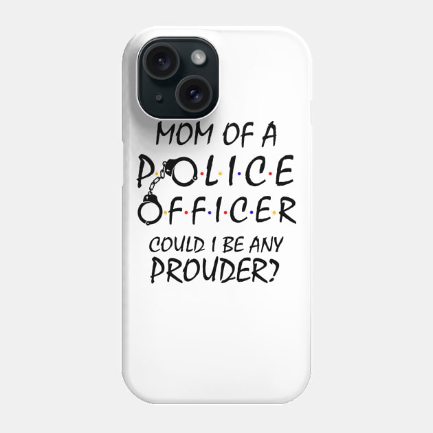 Proud Dad of a Police Officer Phone Case by KsuAnn