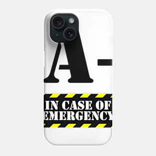 In Case Of Emergency A- Blood Phone Case