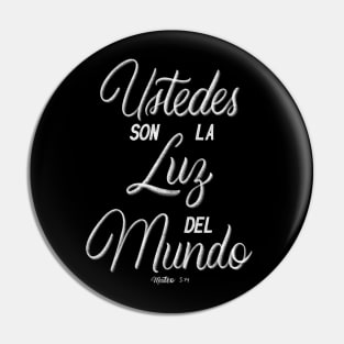 Ustedes son la luz del mundo. Mateo 5:14 - Bible Verse Pin