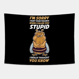 When I Called You Stupid Funny Sarcasm Gift Tapestry