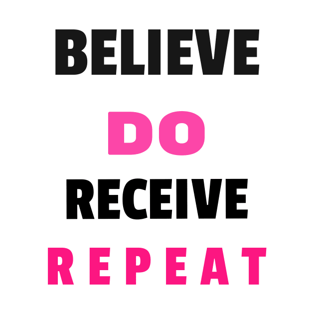 Believe do receive repeat by BigtoFitmum27