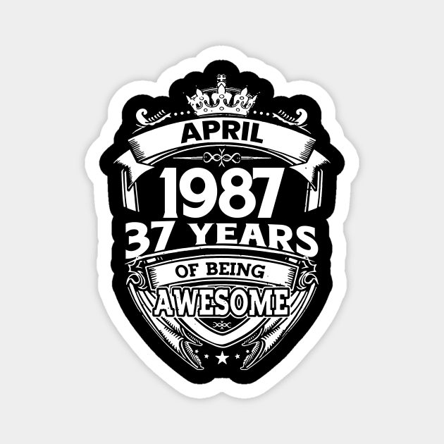 April 1987 37 Years Of Being Awesome 37th Birthday Magnet by D'porter