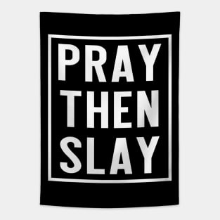 PRAY THEN SLAY Tapestry