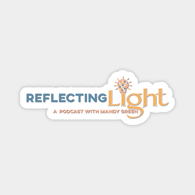 REFLECTINGLIGHT PODCAST TITLE Magnet by Project Illumination