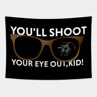 youll shoot your eye out,kid! Tapestry