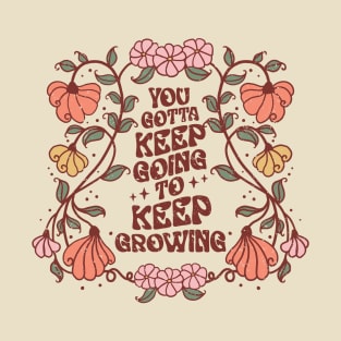 Keep growing T-Shirt