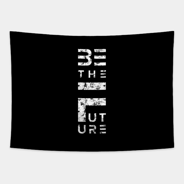 Be the Future Tapestry by directdesign