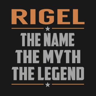 RIGEL The Name The Myth The Legend T-Shirt