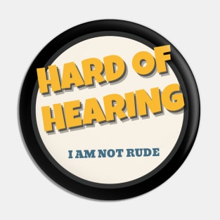 Hearing Impaired Not Rude Pin