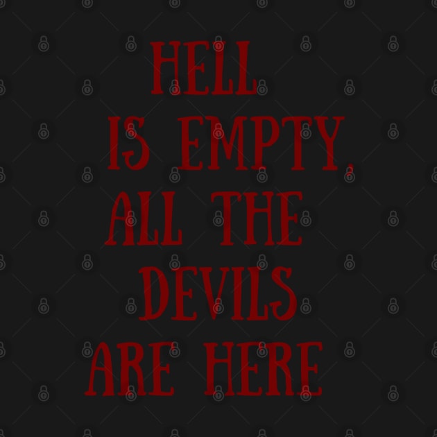 Hell is empty all the Devils are here by Klau