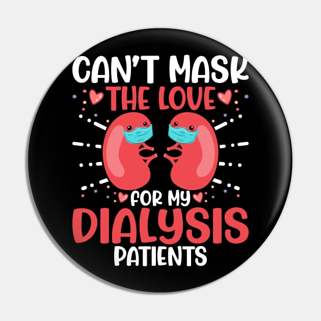 Can't Mask the Love for My Dialysis Patients Nurse Rn Saying Pin by Pizzan