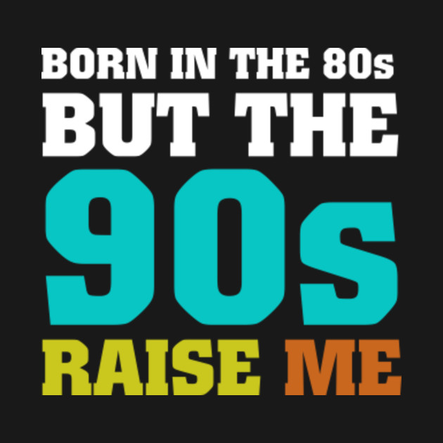 born in the 80's t shirt