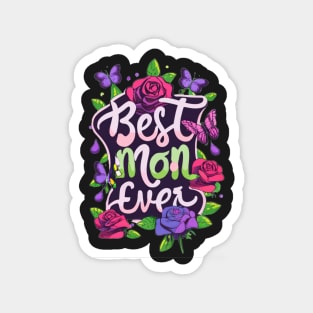 Best Mom Ever: Celebrate Unconditional Love Magnet